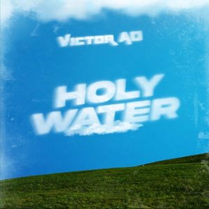 Victor AD – Holy Water Mp3 Download