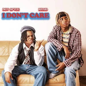 Boy Spyce Ft. Khaid – I Don’t Care