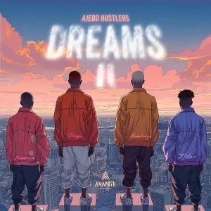 Ajebo Hustlers Ft. Zlatan & Blaqbonez – Dreams II