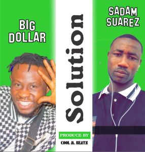 Big Dollar Ft. Sadam Suarez - Solution