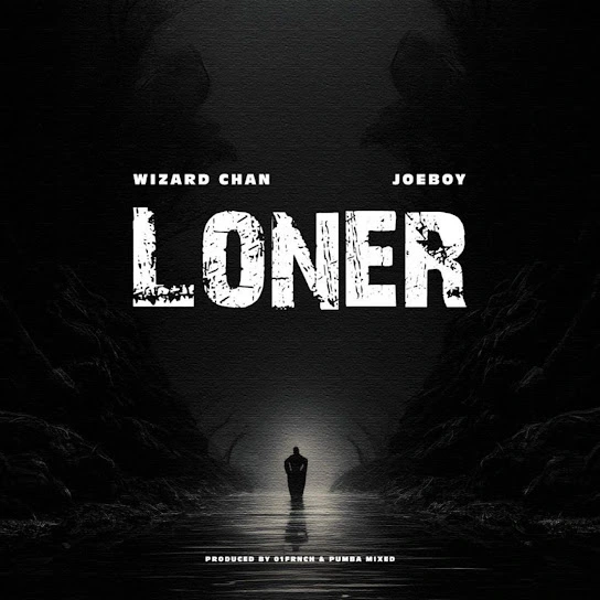 Wizard Chan Ft. Joeboy – Loner