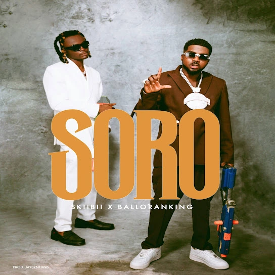 Skiibii Ft. Balloranking – Soro