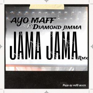 Ayo Maff Ft. Diamond Jimma – Jama Jama (Remix)