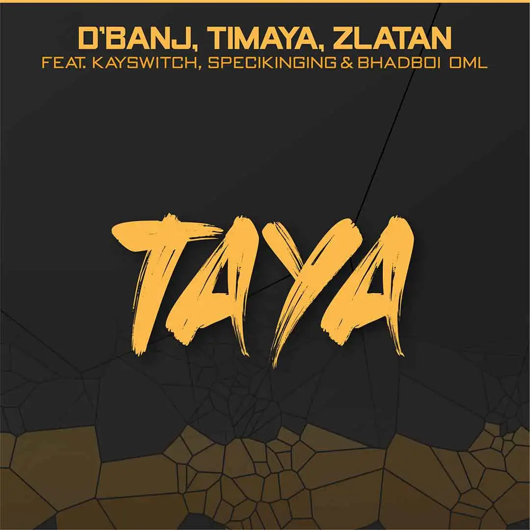 D’banj Ft. Zlatan, Timaya, BhadBoi OML, Kayswitch & Specikinging – Taya