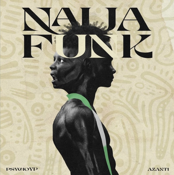 PsychoYP & Azanti - Naija Funk