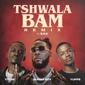 Titom – Tshwala Bam Remix Ft Burna Boy & Yuppe